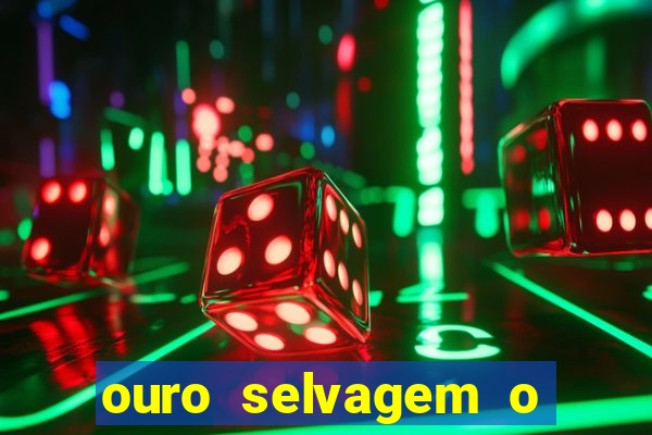 ouro selvagem o que aconteceu na vida real